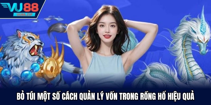 Bỏ túi một số cách quản lý vốn trong rồng hổ hiệu quả