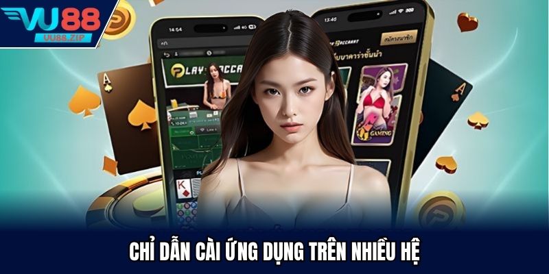 Chỉ dẫn cài ứng dụng trên nhiều hệ