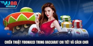 Chiến Thuật Fibonacci Trong Baccarat Chi Tiết Và Cách Chơi