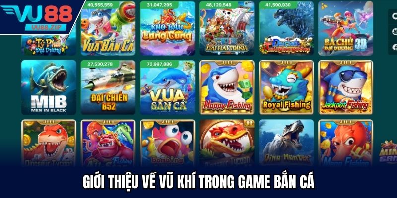 Giới thiệu về vũ khí trong game bắn cá