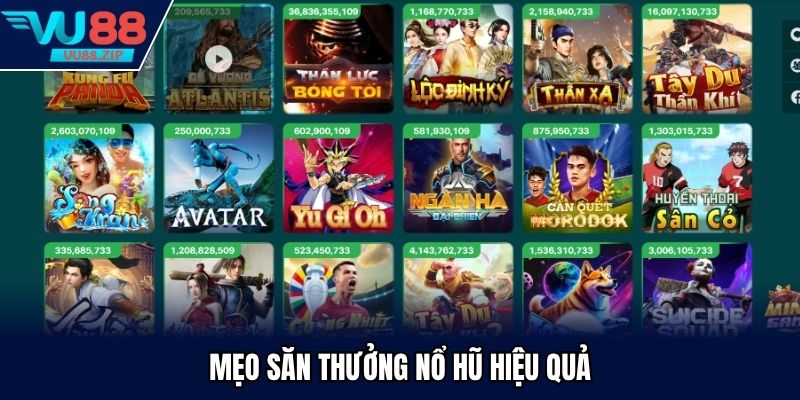 Mẹo săn thưởng nổ hũ hiệu quả