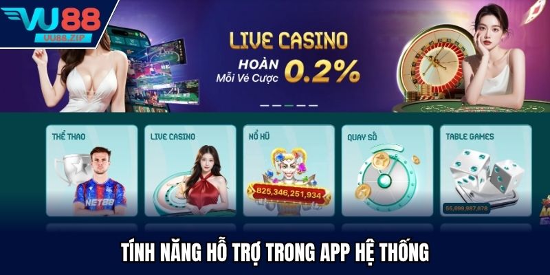 Tính năng hỗ trợ trong app hệ thống
