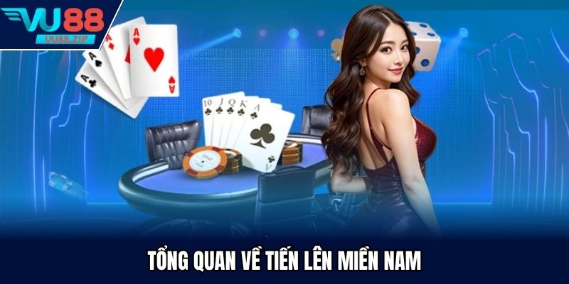Tổng quan về tiến lên miền nam