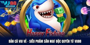 Bắn Cá Vui Vẻ