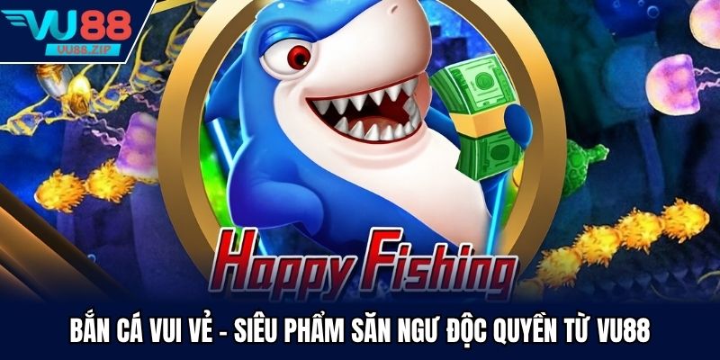 Bắn Cá Vui Vẻ
