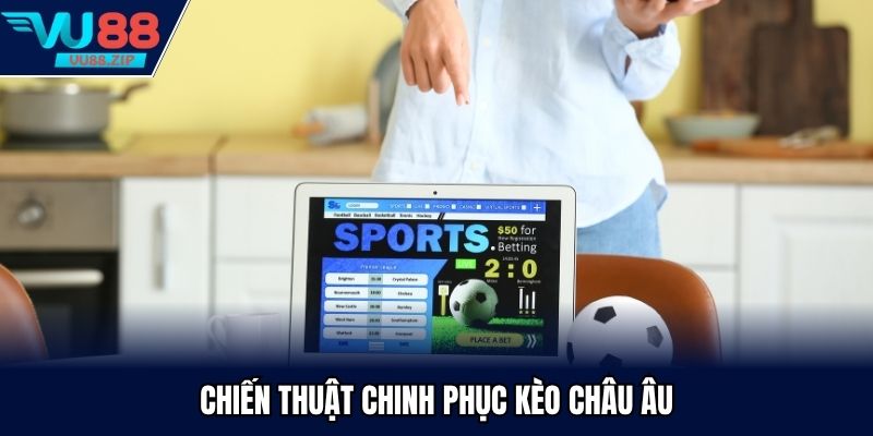 kèo châu âu là gì
