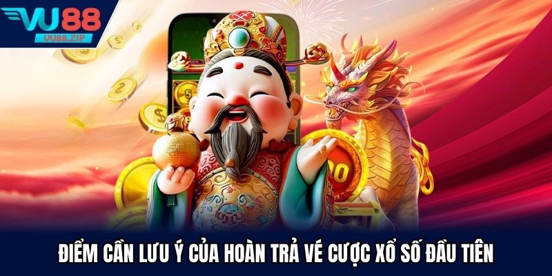 Hoàn trả vé cược xổ số đầu tiên