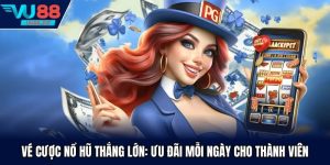 Vé cược nổ hũ thắng lớn