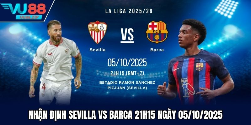 nhận định Sevilla vs Barca